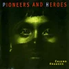 Pioneers and Heroes