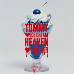TOMMY ♥ ICE CREAM HEAVEN ♥ FOREVER