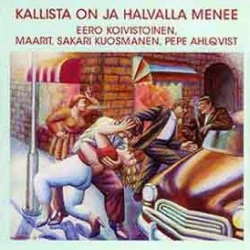 Kallista on ja halvalla menee