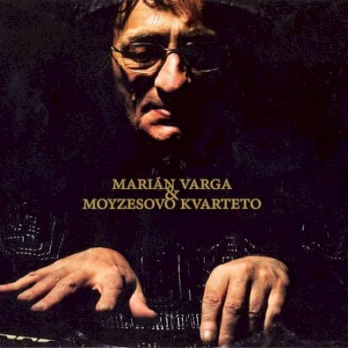 Marián Varga & Moyzesovo kvarteto