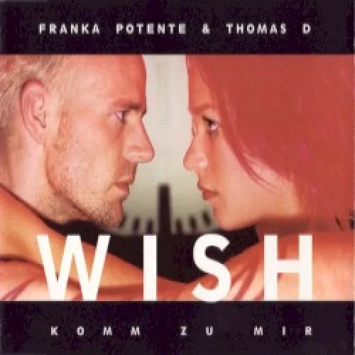 Wish (Komm zu mir)