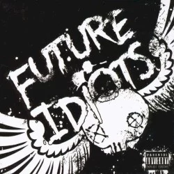 Future Idiots Future Idiots
