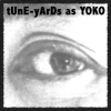tUnE-yArDs as YOKO