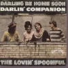 Darling Be Home Soon / Darlin' Companion