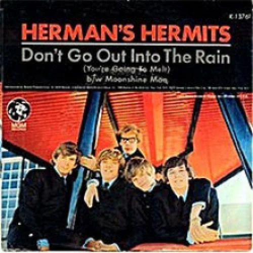 Don't Go Out Into the Rain (You're Going to Melt) / Moonshine Man