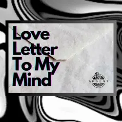 Love letter to my mind