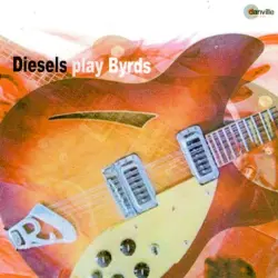 Diesels Play Byrds Diesels Play Byrds