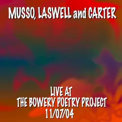 Live At the Bowery Poetry Project 11/07/04 Live At the Bowery Poetry Project 11/07/04