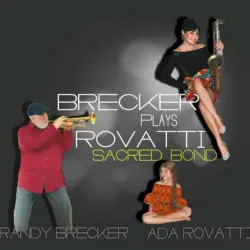 Sacred Bond - Brecker Plays Rovatti