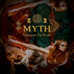 Myth - Dreams Of The World Myth - Dreams Of The World