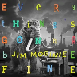 Everything's Gonna Be Fine Everything's Gonna Be Fine