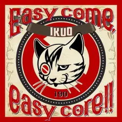 Easy come,easy core!!
