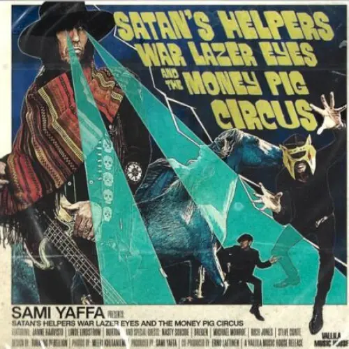 Satan's Helpers, War Lazer Eyes and the Money Pig Circus