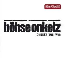 Onkelz wie wir... - Neuaufnahme