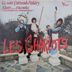 Ce Soir J'attends Valéry / Alors... Raconte "Le Diner Du President"