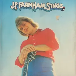 J.P. Farnham Sings J.P. Farnham Sings