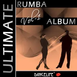 Dancelife presents: The Ultimate Rumba Album, Vol. 1 Dancelife presents: The Ultimate Rumba Album, Vol. 1