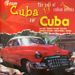 From Cuba To Cuba From Cuba To Cuba