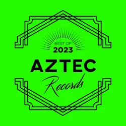 AZTEC RECORDS BEST OF 2023