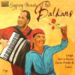 Gypsy Music of the Balkans Gypsy Music of the Balkans