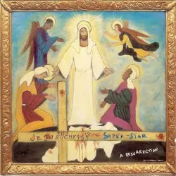 Jesus Christ Superstar - A Resurrection