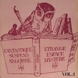 Angoisse - Etrange - Espace - Mystere Vol. 1 Angoisse - Etrange - Espace - Mystere Vol. 1