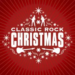 Classic Rock Christmas Classic Rock Christmas