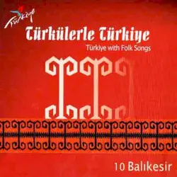 Türkülerle Türkiye: Balıkesir (10) Türkülerle Türkiye: Balıkesir (10)