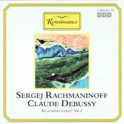 Renaissance Collection 35: Sergej Rachmaninoff, Claude Debussy