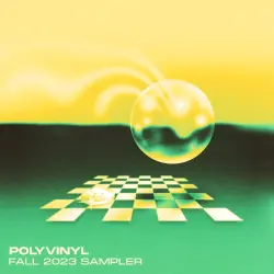 Polyvinyl Fall 2023 Sampler Polyvinyl Fall 2023 Sampler