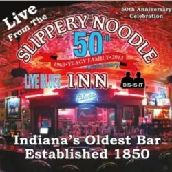 Live From the Slippery Noodle Inn 50th Anniversary