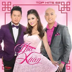 Top hits 62 - Hoa xuân Top hits 62 - Hoa xuân