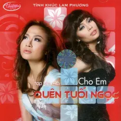 Top hits 46 - Cho em quên tuổi ngọc Top hits 46 - Cho em quên tuổi ngọc