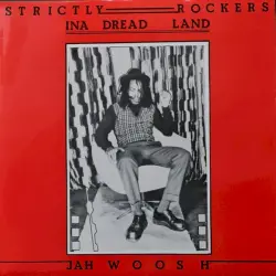 Strictly Rockers In A Dread Land