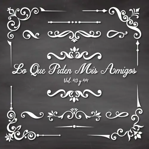 Lo que piden mis amigos vol. 43, vol. 44 (Arrabal)