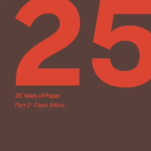 25 Years of Paper, Part. 2 by Flash Atkins