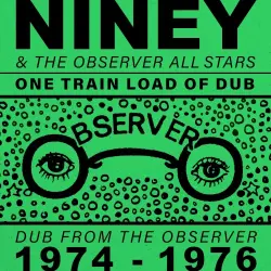 One Train Load of Dub: Dub from the Observer (1974 - 1976) One Train Load of Dub: Dub from the Observer (1974 - 1976)