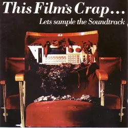 This Films Crap . . . Lets sample the Soundtrack This Films Crap . . . Lets sample the Soundtrack