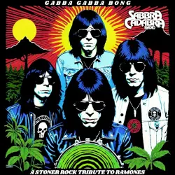 Gabba Gabba Bong: A Stoner Rock Tribute to Ramones Gabba Gabba Bong: A Stoner Rock Tribute to Ramones