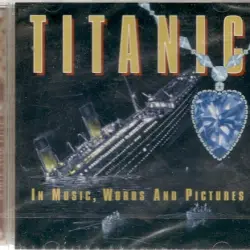 Titanic in Music, Words and Pictures