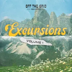 Off The Grid Excursions: Vol. I Off The Grid Excursions: Vol. I
