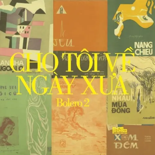 Cho Tôi Về Ngày Xưa (Bolero 2)