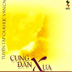 Tuyển tập ca khúc Văn Cao - Cung đàn xưa Tuyển tập ca khúc Văn Cao - Cung đàn xưa