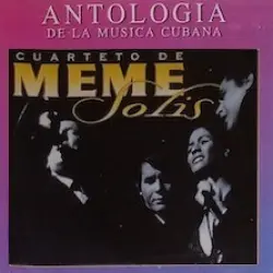 Antologia de La Musica Cubana Cuarteto de Meme Solis