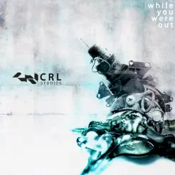 CRL Studios Presents: While You Were Out CRL Studios Presents: While You Were Out