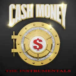 Cash Money: The Instrumentals Cash Money: The Instrumentals