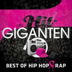 Die Hit-Giganten: Best Of Hip Hop & Rap Die Hit-Giganten: Best Of Hip Hop & Rap
