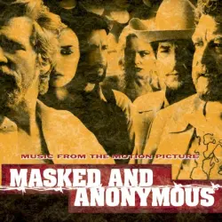 Masked And Anonymous (Music From The Motion Picture) Masked And Anonymous (Music From The Motion Picture)
