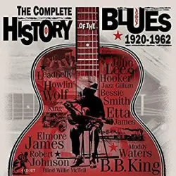 The Complete History Of the Blues 1920-1962 The Complete History Of the Blues 1920-1962