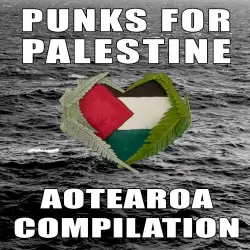 Punks for Palestine: Aotearoa Compilation Punks for Palestine: Aotearoa Compilation